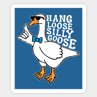 Hang Loose Silly Goose with Sunglasses Magnet